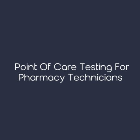 Point of Care Testing for Pharmacy Technicians