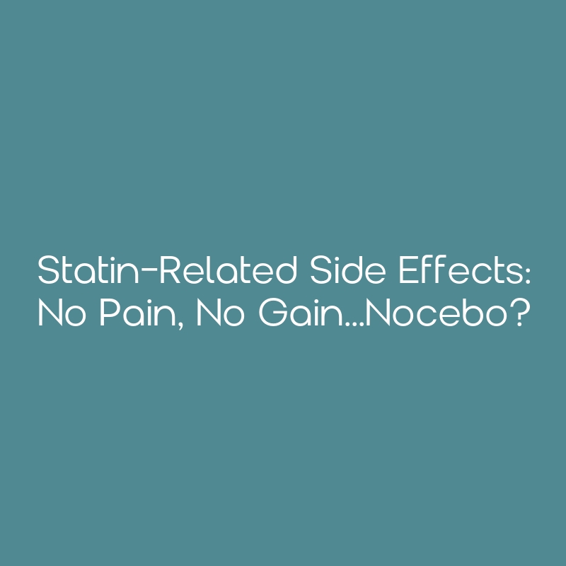 Statin-Related Side Effects: No Pain, No Gain...Nocebo? - CEimpact