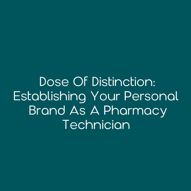 dose-of-distinction-establishing-your-personal-brand-as-a-pharmacy