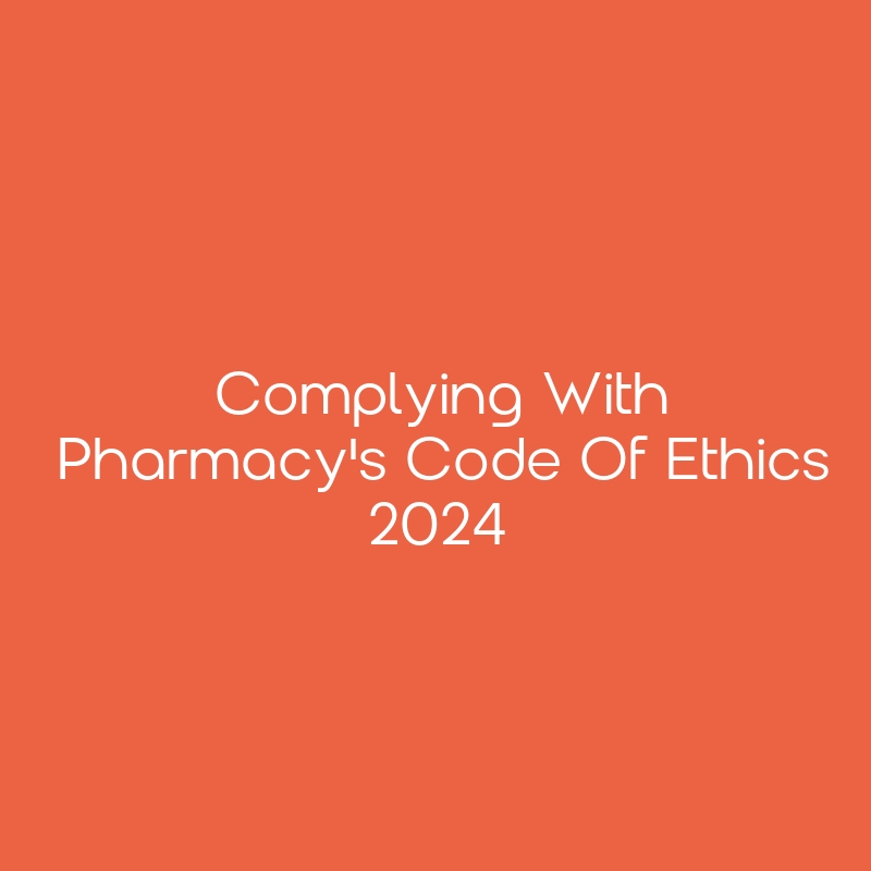 Complying With Pharmacy S Code Of Ethics 2024 CEimpact   12961 20240101 