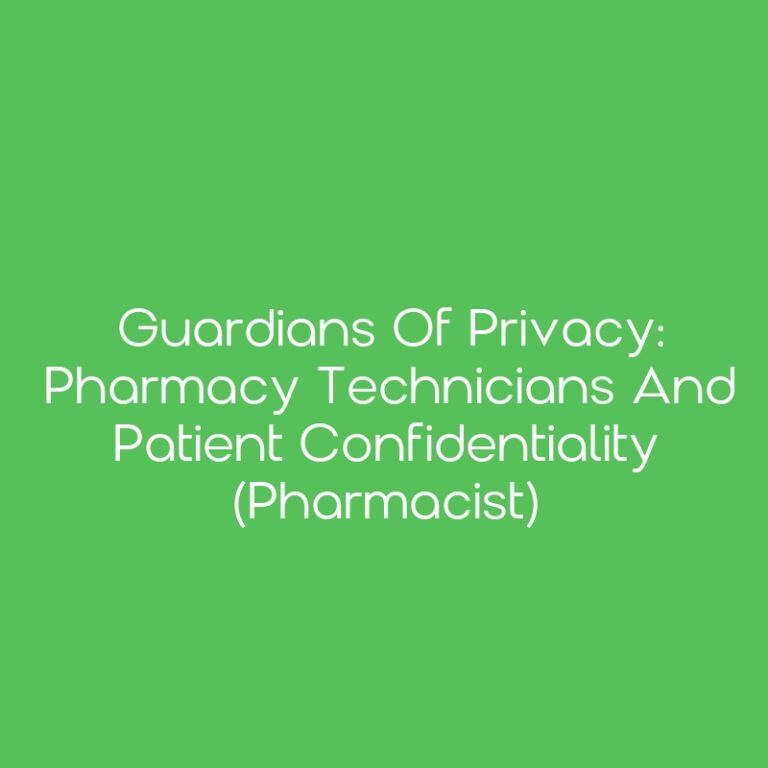 Guardians of Privacy: Pharmacy Technicians and Patient Confidentiality ...